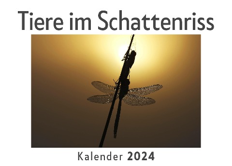 Tiere im Schattenriss (Wandkalender 2024, Kalender DIN A4 quer, Monatskalender im Querformat mit Kalendarium, Das perfekte Geschenk) - Anna Müller