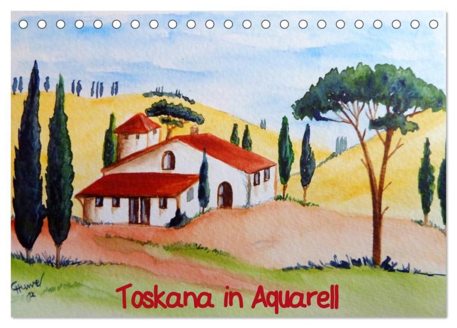 Toskana in Aquarell (Tischkalender 2026 DIN A5 quer), CALVENDO Monatskalender - Christine Huwer