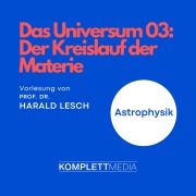 Cover-Bild zum Titel 'Das Universum 03: Der Kreislauf der Materie' von 'Harald Lesch'