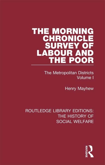 The Morning Chronicle Survey of Labour and the Poor - Henry Mayhew