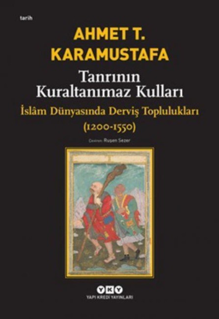 Tanrinin Kuraltanimaz Kullari - Ahmet T. Karamustafa
