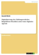 Cover-Bild zum Titel 'Digitalisierung des Zahlungsverkehrs. Bargeldloses Bezahlen unter einer digitalen Agenda' von 'Harald Wicht'