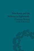 Cover-Bild zum Titel 'Merchants and the Military in Eighteenth-Century Britain' von 'Gordon E. Bannerman'