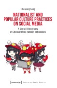 Cover-Bild zum Titel 'Nationalist and Popular Culture Practices on Social Media' von 'Chenyang Song'