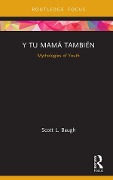 Cover-Bild zum Titel 'Y Tu Mamá También' von 'Scott L. Baugh'