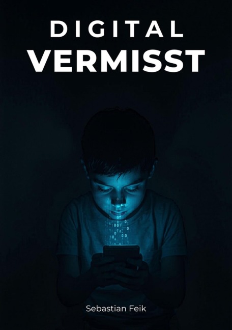 Digital Vermisst - Sebastian Feik