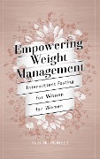 Empowering Weight Management: Intermittent Fasting for Women - Fasting Pioneer