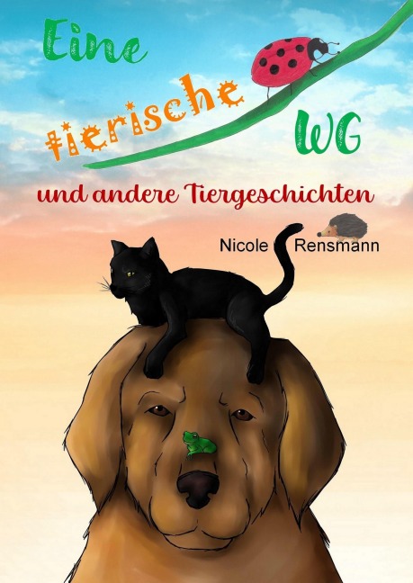 Eine tierische WG - Nicole Rensmann