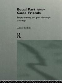 Equal Partners - Good Friends - Claire Rabin