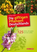 Cover-Bild zum Titel 'Die giftigen Pflanzen Deutschlands' von 'Gisela Tubes'
