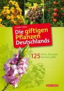 Cover-Bild zum Titel 'Die giftigen Pflanzen Deutschlands' von 'Gisela Tubes'