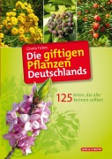 Cover-Bild zum Titel 'Die giftigen Pflanzen Deutschlands' von 'Gisela Tubes'