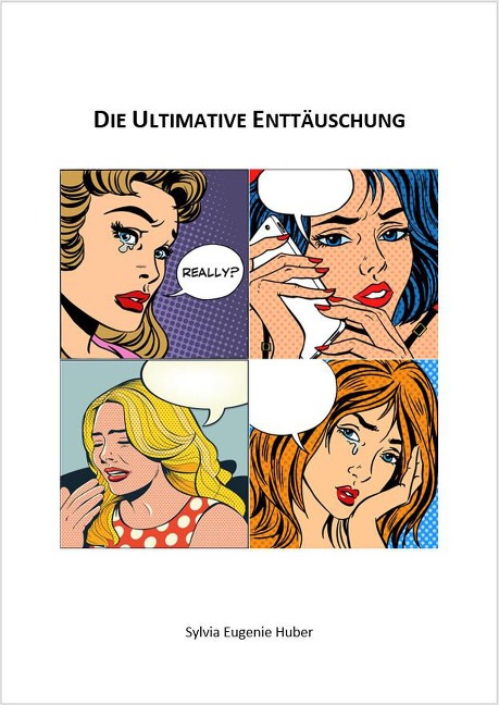 Die Ultimative Enttäuschung - Huber Eugenie