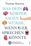 Cover-Bild zum Titel 'Was dein Körper sagen würde, wenn er sprechen könnte' von 'Thomas Brezina'