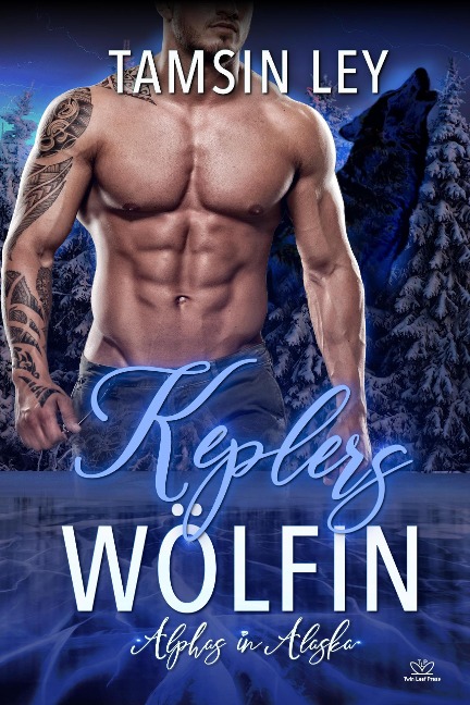 Keplers Wölfin (Alphas in Alaska, #2) - Tamsin Ley