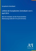 Cover-Bild zum Titel 'Leitlinie der Europäischen Zentralbank vom 4. April 2014' von 'Europäische Zentralbank'