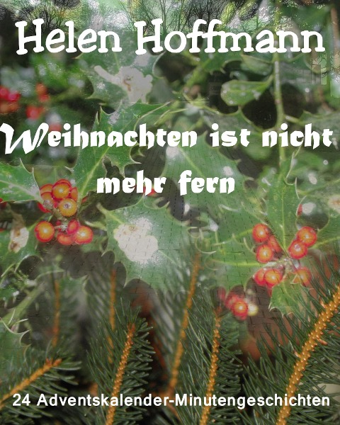 Weihnachten ist nicht mehr fern - Helen Hoffmann