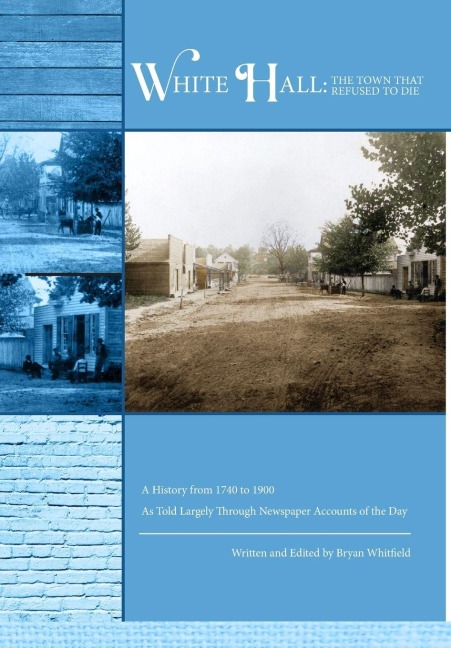 White Hall - The Town That Refused to Die - Bryan Whitfield