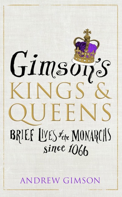 Gimson's Kings and Queens - Andrew Gimson