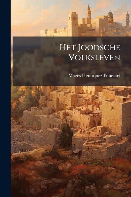 Het Joodsche Volksleven - Mozes Henriquez Pimentel