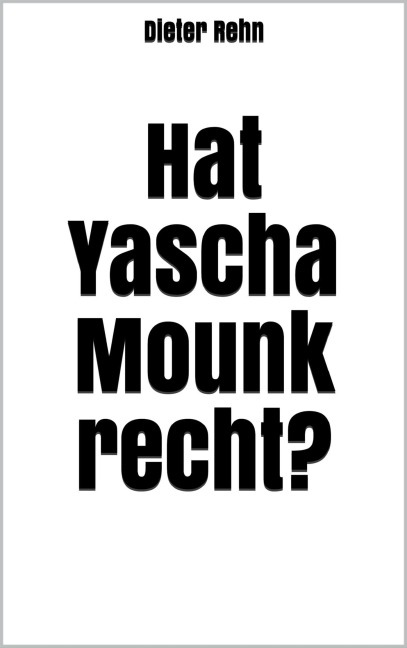 Hat Yascha Mounk recht? - Dieter Rehn