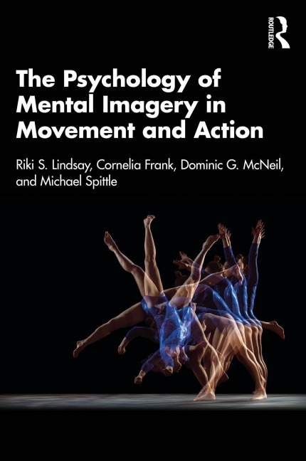 The Psychology of Mental Imagery in Movement and Action - 