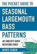Cover-Bild zum Titel 'The Pocket Guide to Seasonal Largemouth Bass Patterns' von 'Monte Burch'