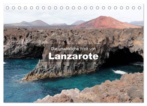 Die unwirkliche Welt von Lanzarote (Tischkalender 2024 DIN A5 quer), CALVENDO Monatskalender - Andreas Janzen