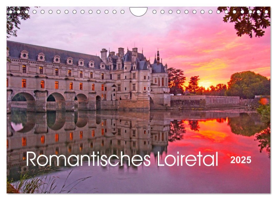 Romantisches Loiretal (Wandkalender 2025 DIN A4 quer), CALVENDO Monatskalender - Konstanze Junghanns