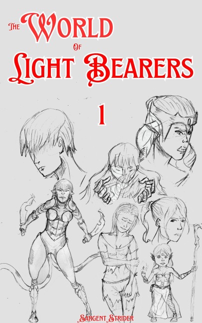 The World of Light Bearers (Original Saga, #1) - Sargent Strider