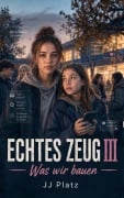 Cover-Bild zum Titel 'ECHTES ZEUG III' von 'Jj Platz'