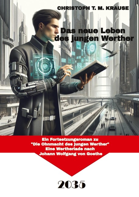 Das neue Leben des jungen Werther - Christoph T. M. Krause
