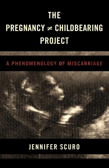 Pregnancy [does-not-equal] Childbearing Project - Jennifer Scuro