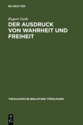 Cover-Bild zum Titel 'Der Ausdruck von Wahrheit und Freiheit' von 'Rupert Guth'
