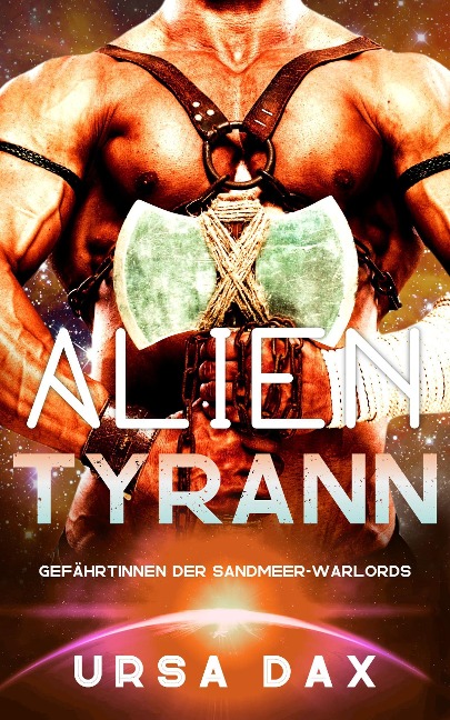 Alien-Tyrann (Gefährtinnen der Sandmeer-Warlords, #1) - Ursa Dax