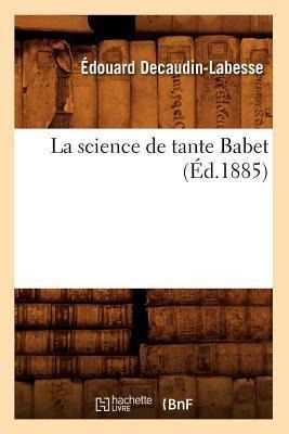 La Science de Tante Babet (Éd.1885) - Édouard Decaudin-Labesse