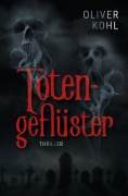 Cover-Bild zum Titel 'Totengeflüster' von 'Oliver Kohl'
