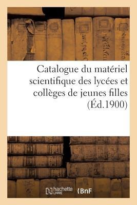 Catalogue Du Matériel Scientifique Des Lycées Et Collèges de Jeunes Filles - France