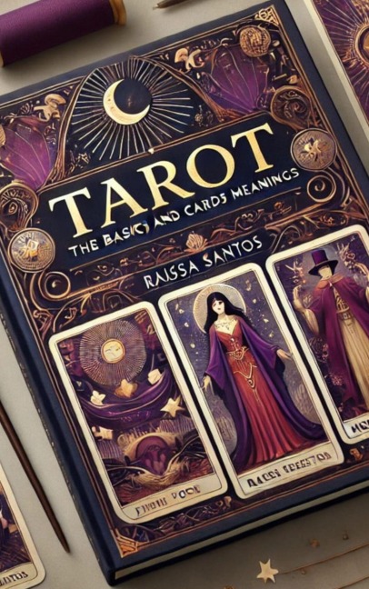 Tarot: The Basics (Complete Guide to Tarot Cards) by Raissa Santos - Raissa Santos