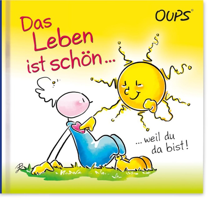 Das Leben ist schön, weil du da bist - 