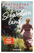 Cover-Bild zum Titel 'Schwesternland' von 'Katharina Fuchs'