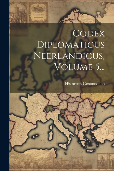 Codex Diplomaticus Neerlandicus, Volume 5... - 