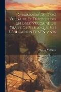 Grammaire Du Grec Vulgaire Et Traduction En Grec Vulgaire Du Traité De Plutarque Sur L'éducation Des Enfants - Nikolaos Sophianos