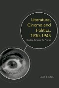 Cover-Bild zum Titel 'Literature, Cinema and Politics 1930-1945' von 'Lara Feigel'