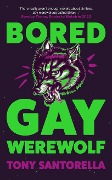 Cover-Bild zum Titel 'Bored Gay Werewolf' von 'Tony Santorella'