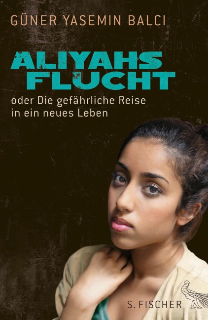 Aliyahs Flucht - Güner Yasemin Balci