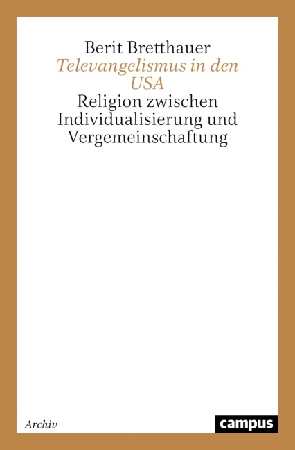 Televangelismus in den USA - Berit Bretthauer
