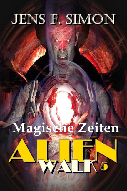 Magische Zeiten (AlienWalk 5) - Jens F. Simon