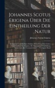 Cover-Bild zum Titel 'Johannes Scotus Erigena Über Die Eintheilung Der Natur' von 'Johannes Scotus Erigena'