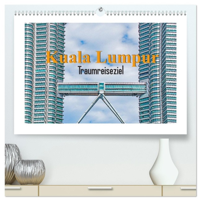 Kuala Lumpur - Traumreiseziel (hochwertiger Premium Wandkalender 2026 DIN A2 quer), Kunstdruck in Hochglanz - Nina Schwarze